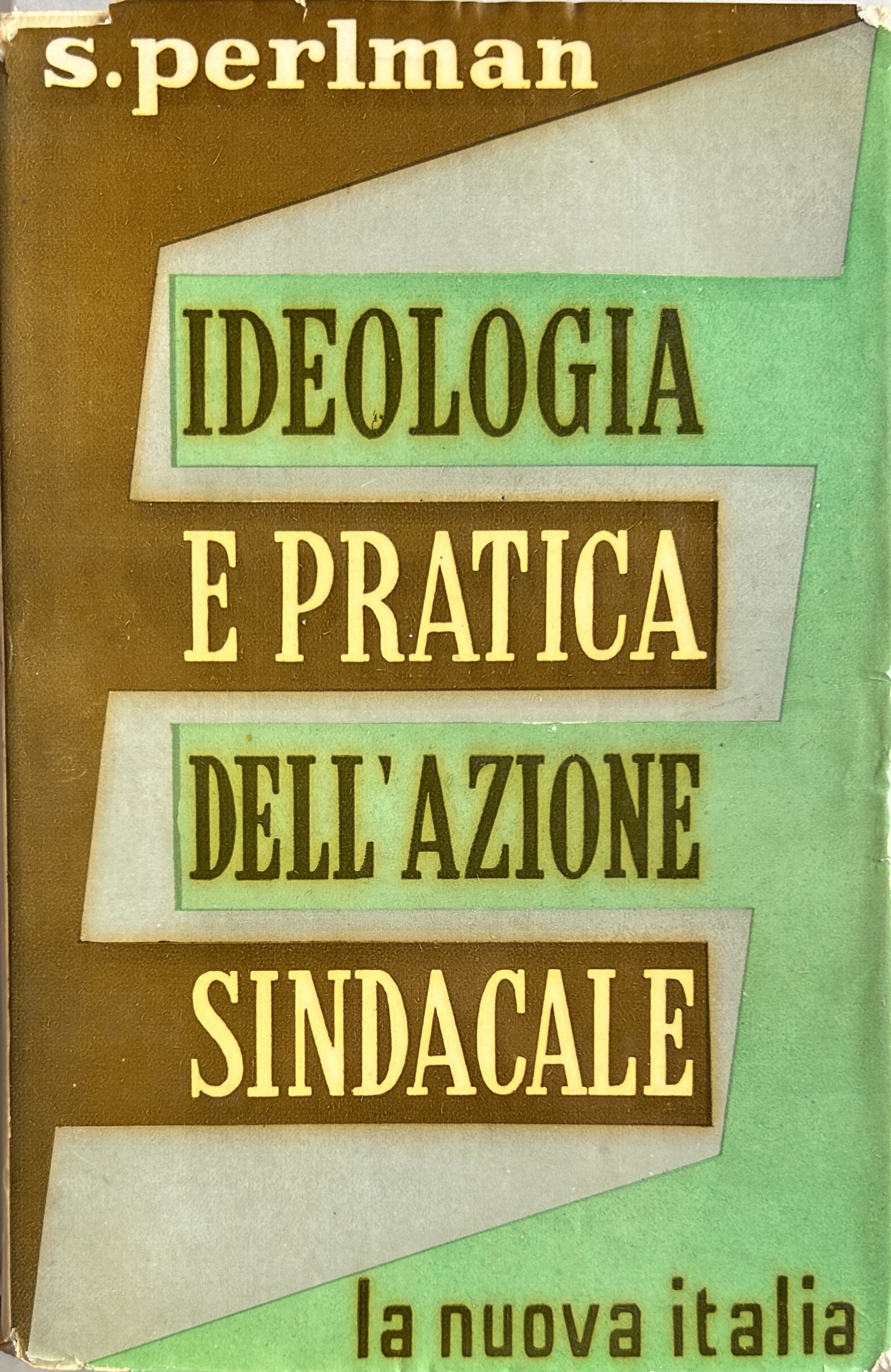 Ideologia e pratica dell'azione sindacale