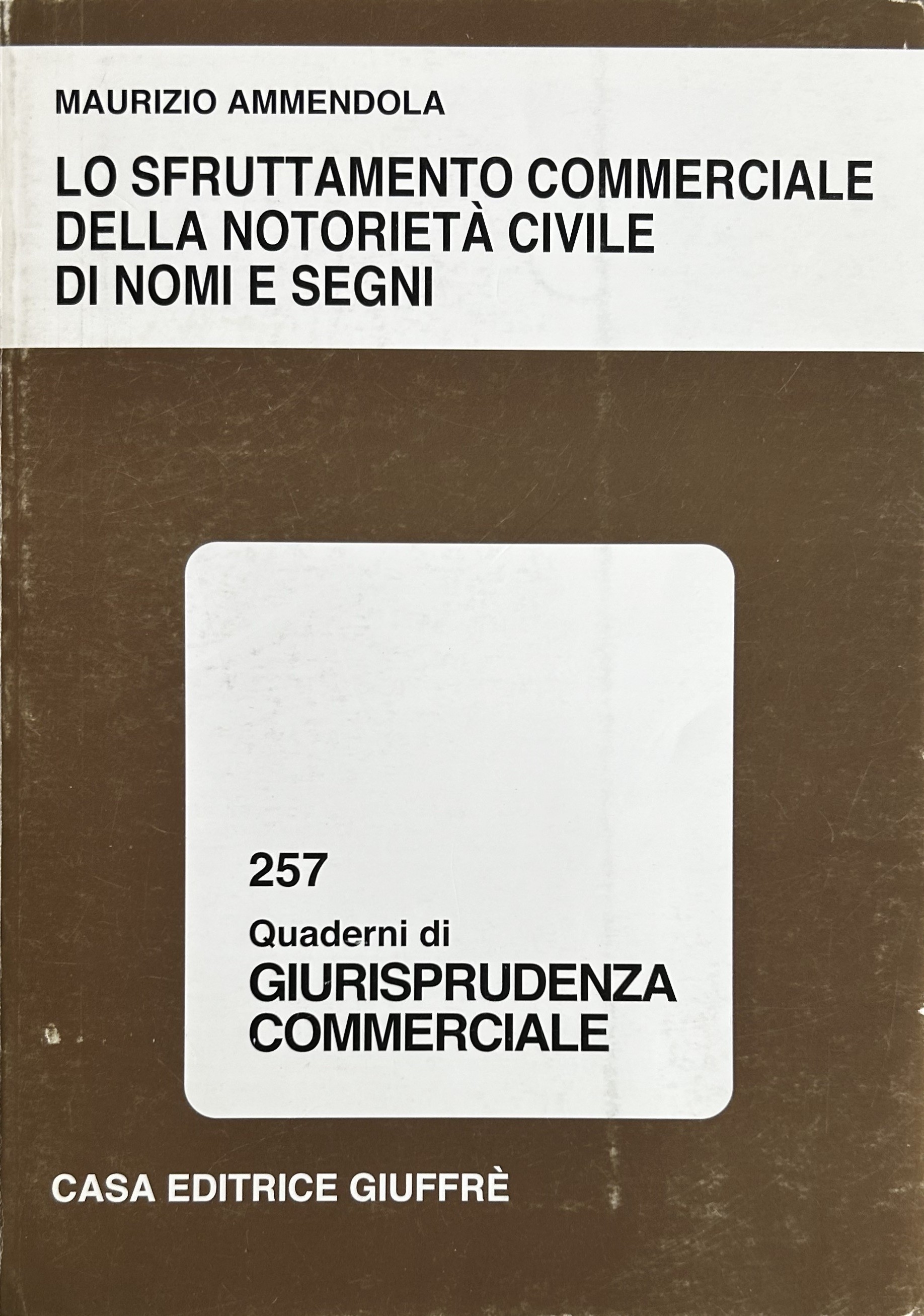 Lo sfruttamento commerciale della notorietà civile di nomi e segni