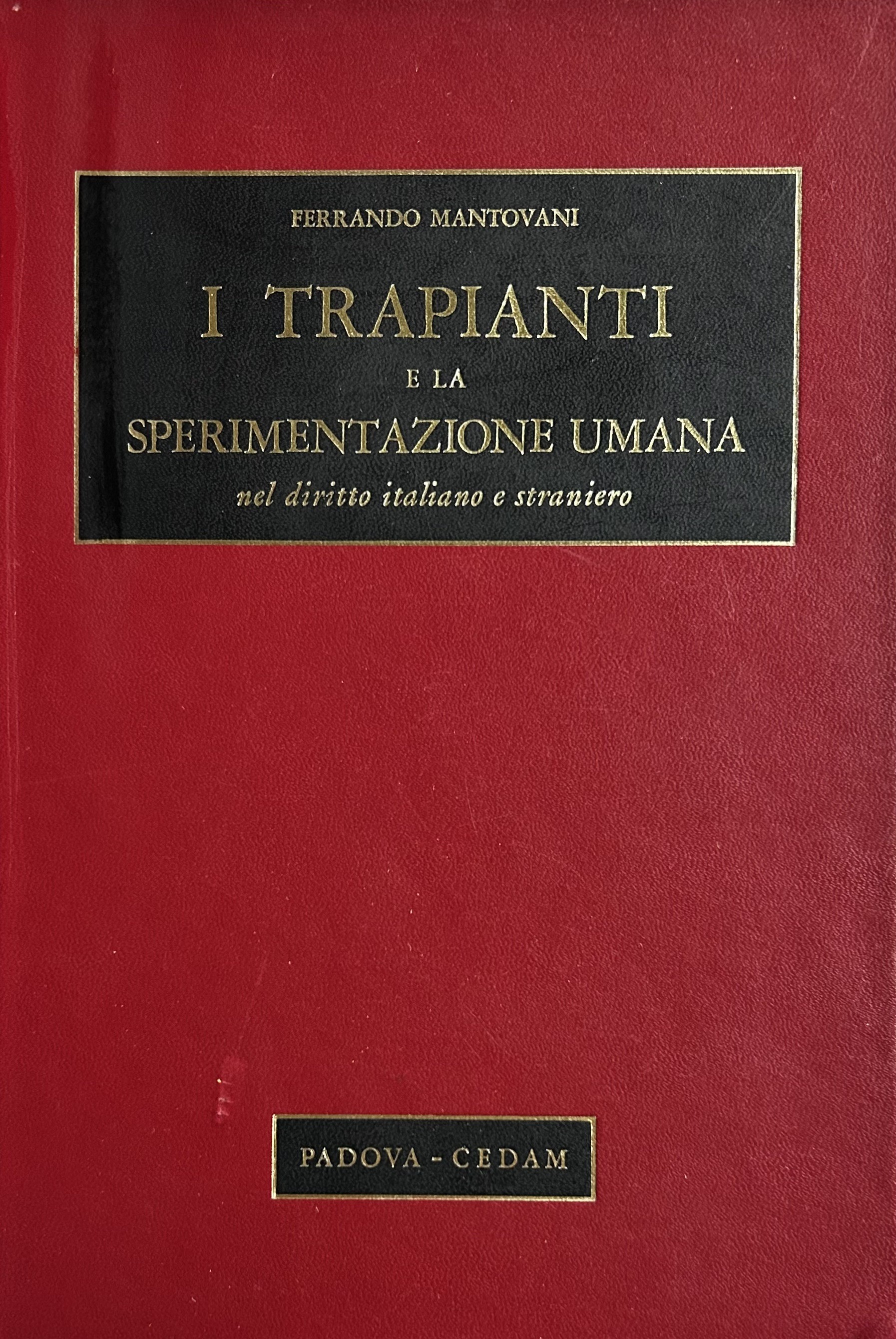 I trapianti e la sperimentazione umana nel diritto italiano e straniero