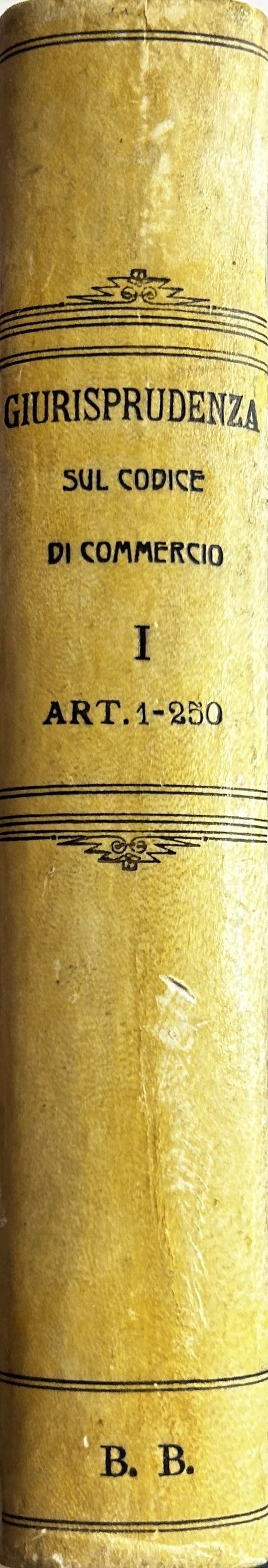 Prima raccolta completa della Giurisprudenza sul Codice di Commercio